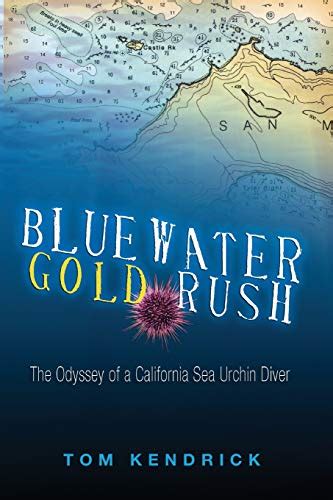 bluewater gold rush the odyssey of a california sea urchin diver Epub